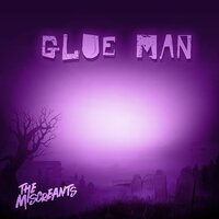 Glue Man - The Miscreants