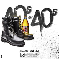 40's n 40's - Lex Lavo, Dave East