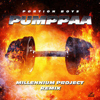 Pumppaa - Portion Boys, Millennium Project