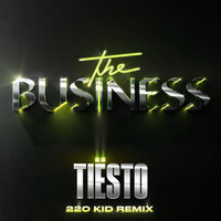 The Business - Tiësto, 220 KID