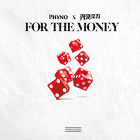 For the Money - Phyno, Peruzzi
