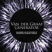 We Are Not Here - Van Der Graaf Generator