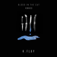 Blood In The Cut - K.Flay, Aire Atlantica