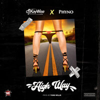 High Way - DJ Kaywise, Phyno