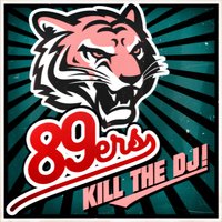 Kill the DJ! - 89ers