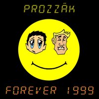 Forever 1999 - Prozzak