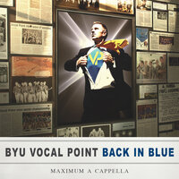Remember When It Rained - BYU Vocal Point
