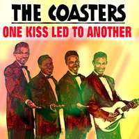 ONE KISS LED TO ANOTHER - The Coasters