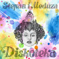Diskoteka - Stepan i Meduza