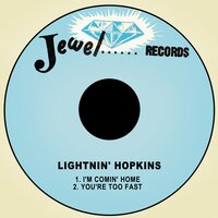 You're Too Fast - Lighnin' Hopkins