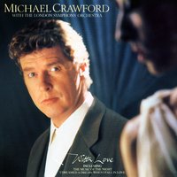 The Story of My Life - Michael Crawford, London Symphony Orchestra