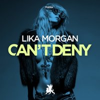 Can't Deny - Lika Morgan, esquire