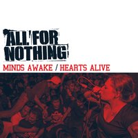 Minds Awake Hearts Alive - All For Nothing