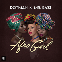 Afro Girl - Dotman, Mr Eazi