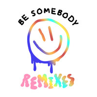 Be Somebody - Dillon Francis, XIE, Evie Irie