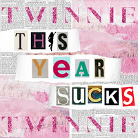 This Year Sucks - Twinnie