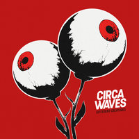 Crying Shame - Circa Waves