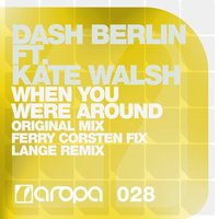 When You Were Around - Dash Berlin, Kate Walsh, Lange