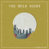 Only Songs - The Wild Reeds
