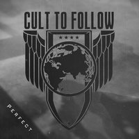 Perfect - Cult To Follow