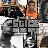 Stick In Da Car - Boosie Badazz