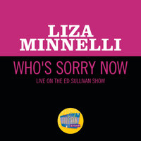 Who's Sorry Now - Liza Minnelli