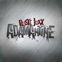 Adamantine - Ruste Juxx