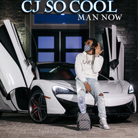 Man Now - CJ So Cool