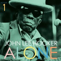 I'll Never Get Out Of These Blues Alive - John Lee Hooker