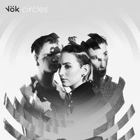 Circles - Vök