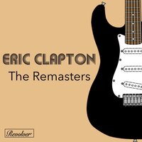 Told You for the Last Time - Eric Clapton