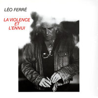 La violence et l'ennui - Léo Ferré