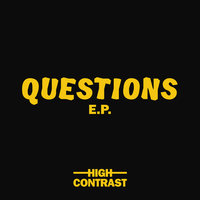 Questions - High Contrast, Boy Matthews, Armand Van Helden