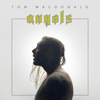 Angels - Tom MacDonald
