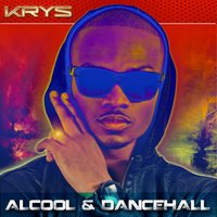 Alcool & Dancehall - Krys