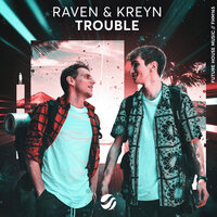 Trouble - Raven & Kreyn