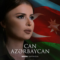 Can Azərbaycan - Sevda Yahyayeva