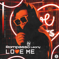 Love Me - Rompasso, Leony