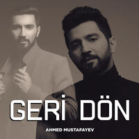 Geri Dön - Ahmed Mustafayev