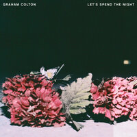 Let's Spend the Night - Graham Colton