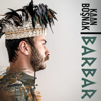 Barbar - Kaan Boşnak