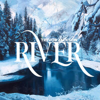 River - Trevor Jackson