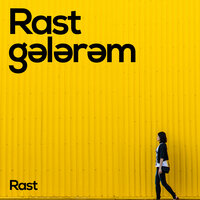 Rast Gələrəm - Rast