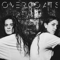 Fix You - Overcoats