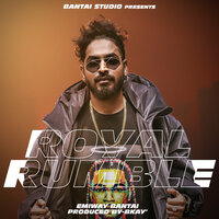 Royal Rumble - EMIWAY BANTAI