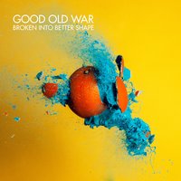 Never Gonna See Me Cry - Good Old War