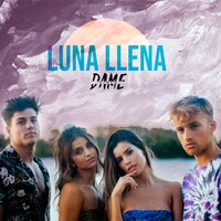 Luna Llena - Dame 5