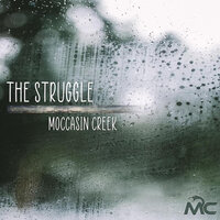 The Struggle - Moccasin Creek