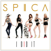 I Did It - Spica