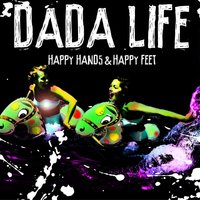 Happy Hands & Happy Feet - Dada Life
